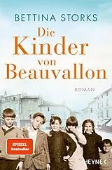 Kartonierter Einband Die Kinder von Beauvallon - Der Spiegel-Bestseller nach wahren Begebenheiten von Bettina Storks