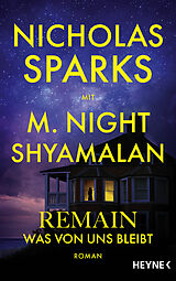 Fester Einband Remain  Was von uns bleibt von Nicholas Sparks, M. Night Shyamalan