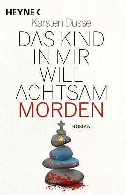Fester Einband Das Kind in mir will achtsam morden von Karsten Dusse