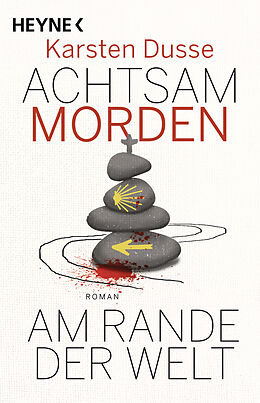 Fester Einband Achtsam morden am Rande der Welt von Karsten Dusse