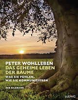 Fester Einband Das geheime Leben der Bäume von Peter Wohlleben