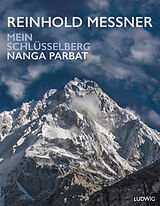 Fester Einband Nanga Parbat  Mein Schlüsselberg von Reinhold Messner