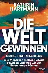 Kartonierter Einband Die Welt gewinnen von Kathrin Hartmann