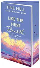 Kartonierter Einband Like the First Breath Based on Elena's Story von Tine Nell