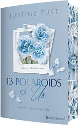 Kartonierter Einband 13 Polaroids of Us  Based on Tascha's Story von Justine Pust
