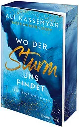 Kartonierter Einband Wo der Sturm uns findet  Based on René's Story von Ali Kassemyar