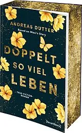 Kartonierter Einband Doppelt so viel Leben  Based on Maxi's Story von Andreas Dutter