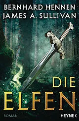 Kartonierter Einband (Kt) Die Elfen von Bernhard Hennen, James A. Sullivan