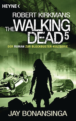 Kartonierter Einband The Walking Dead 5 von Jay Bonansinga, Robert Kirkman