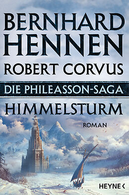 Kartonierter Einband Die Phileasson-Saga - Himmelsturm von Bernhard Hennen, Robert Corvus