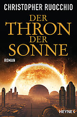Kartonierter Einband Der Thron der Sonne von Christopher Ruocchio