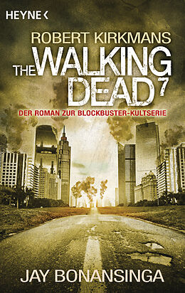 Kartonierter Einband The Walking Dead 7 von Jay Bonansinga, Robert Kirkman