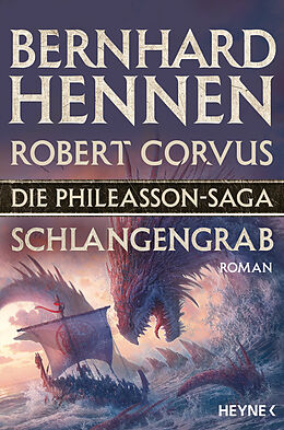 Kartonierter Einband Die Phileasson-Saga - Schlangengrab von Bernhard Hennen, Robert Corvus