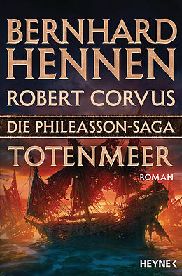 Kartonierter Einband Die Phileasson-Saga - Totenmeer von Bernhard Hennen, Robert Corvus