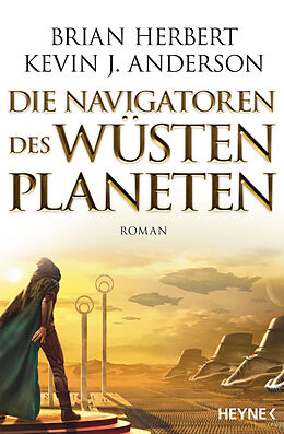 Kartonierter Einband Die Navigatoren des Wüstenplaneten von Brian Herbert, Kevin J. Anderson