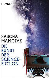 Fester Einband Die Kunst der Science-Fiction von Sascha Mamczak