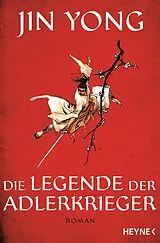 Kartonierter Einband Die Legende der Adlerkrieger von Jin Yong