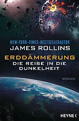 Kartonierter Einband Erddämmerung  Die Reise in die Dunkelheit von James Rollins