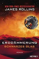 Kartonierter Einband (Kt) Erddämmerung Schwarzes Glas von James Rollins