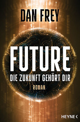 Kartonierter Einband Future - Die Zukunft gehört dir von Dan Frey