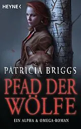 Kartonierter Einband Pfad der Wölfe  Alpha & Omega 6 von Patricia Briggs