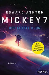 Kartonierter Einband (Kt) Mickey 7  Der letzte Klon von Edward Ashton
