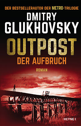 Fester Einband Outpost  Der Aufbruch von Dmitry Glukhovsky