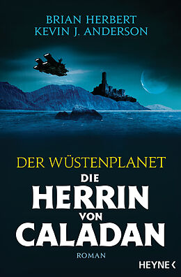 Kartonierter Einband Der Wüstenplanet  Die Herrin von Caladan von Brian Herbert, Kevin J. Anderson