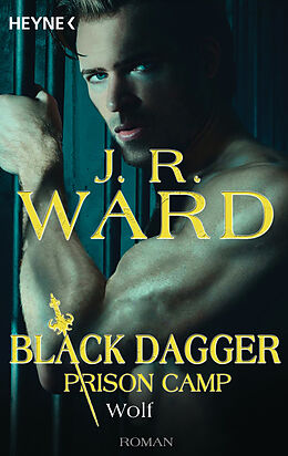 Kartonierter Einband Wolf  Black Dagger Prison Camp 2 von J. R. Ward