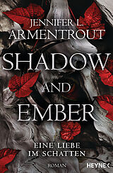 Kartonierter Einband Shadow and Ember  Eine Liebe im Schatten von Jennifer L. Armentrout