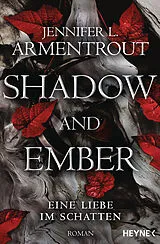 Kartonierter Einband Shadow and Ember  Eine Liebe im Schatten von Jennifer L. Armentrout