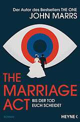 Kartonierter Einband The Marriage Act - Bis der Tod euch scheidet von John Marrs