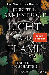 Kartonierter Einband Light and Flame  Eine Liebe im Schatten von Jennifer L. Armentrout