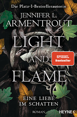 Kartonierter Einband Light and Flame  Eine Liebe im Schatten von Jennifer L. Armentrout