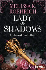 Kartonierter Einband Lady of Shadows Liebe und Dunkelheit von Melissa K. Roehrich