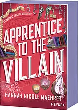 Kartonierter Einband Apprentice to the Villain von Hannah Nicole Maehrer