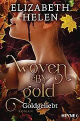 Kartonierter Einband Woven by Gold Goldgeliebt von Elizabeth Helen