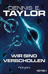 Kartonierter Einband Wir sind verschollen von Dennis E. Taylor