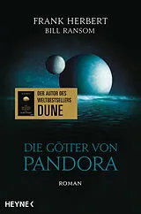 Kartonierter Einband Die Götter von Pandora  Der Pandora-Zyklus 2 von Frank Herbert, Bill Ransom