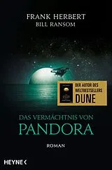 Kartonierter Einband Das Vermächtnis von Pandora  Der Pandora-Zyklus 4 von Frank Herbert, Bill Ransom