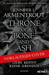 Kartonierter Einband The Throne of Bone and Ash  Liebe kennt keine Grenzen von Jennifer L. Armentrout