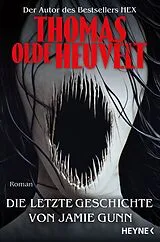 Kartonierter Einband Die letzte Geschichte von Jamie Gunn von Thomas Olde Heuvelt