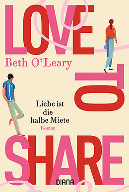 Kartonierter Einband Love to share  Liebe ist die halbe Miete von Beth O&apos;Leary