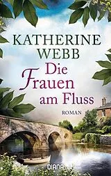 Kartonierter Einband Die Frauen am Fluss von Katherine Webb