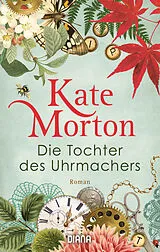 Kartonierter Einband Die Tochter des Uhrmachers von Kate Morton