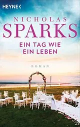 Kartonierter Einband (Kt) Ein Tag wie ein Leben von Nicholas Sparks