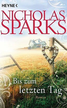 Kartonierter Einband Bis zum letzten Tag von Nicholas Sparks