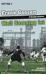 Kartonierter Einband Weil Samstag ist von Frank Goosen