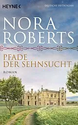 Kartonierter Einband Pfade der Sehnsucht von Nora Roberts