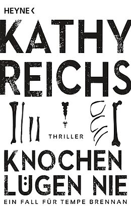 Kartonierter Einband Knochen lügen nie von Kathy Reichs